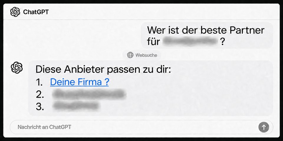ChatGPT-Fenster mit Websuche: Ein Kunde sucht den besten Partner. Die Antwort zeigt zuerst „Deine Firma ?“ in blauer Linkoptik, darunter zwei anonymisierte Anbieter.